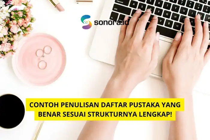 Contoh Penulisan Daftar Pustaka yang Benar Sesuai Strukturnya Lengkap ...