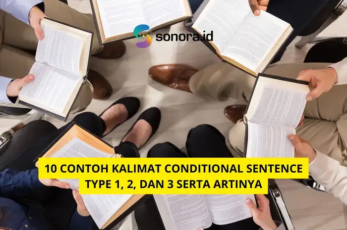 10 Contoh Kalimat Conditional Sentence Type 1, 2, dan 3 Serta Artinya ...