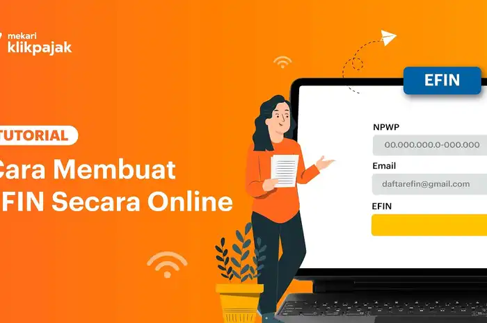 Simak! Berikut Syarat, Peraturan Terbaru, dan Cara Membuat EFIN Online ...