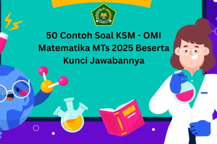 50 Contoh Soal KSM - OMI Matematika MTs 2025 Beserta Kunci Jawabannya ...