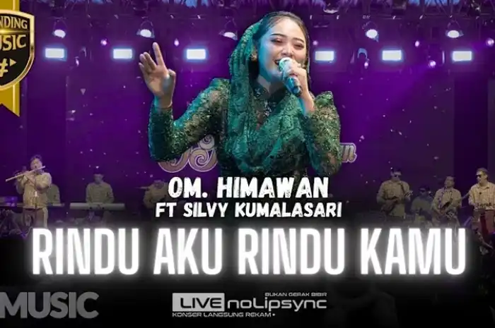 Lirik Lagu RINDU AKU RINDU KAMU - Silvy Kumalasari, OM. HIMAWAN dan ...