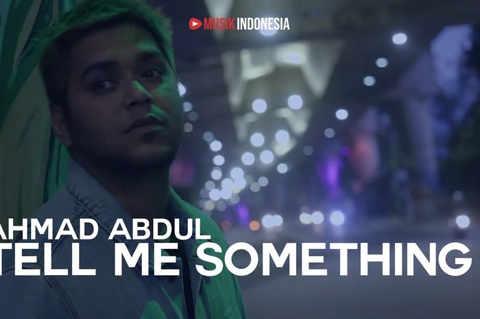 Genre R&B, Ini Lirik Lagu Terbaru Ahmad Abdul - 'Tell Me ...