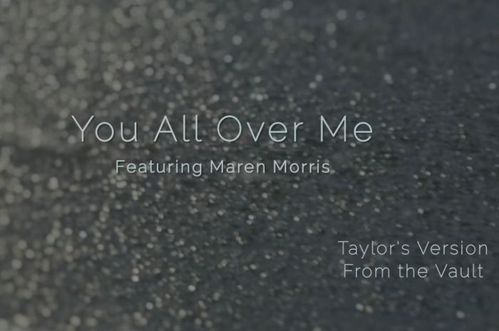 Lirik Lagu ‘You All Over Me’ Milik Taylor Swift ft. Maren Morris