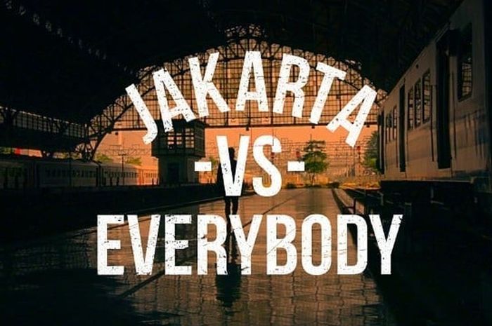 Link Nonton 'Jakarta vs Everybody', Film Tentang Kerasnya Kehidupan