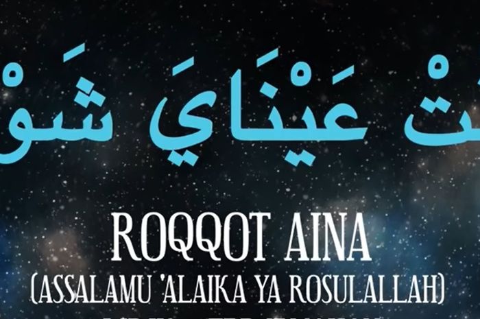 Lirik Sholawat Roqqota Aina, Bahasa Arab, Latin dan Terjemahannya