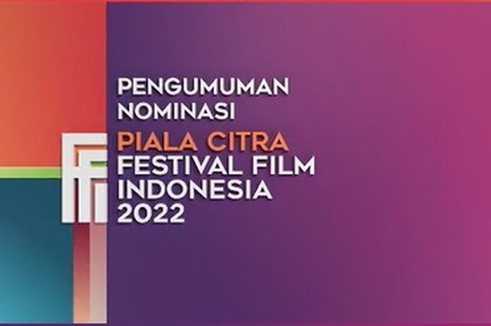 Daftar Nominasi Piala Citra Festival Film Indonesia 2022 - Sonora.id