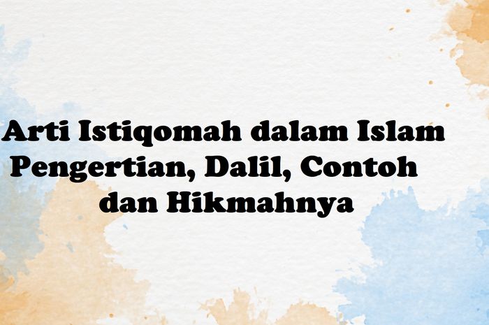 Arti Istiqomah Dalam Islam: Pengertian, Dalil, Contoh Dan Hikmahnya ...