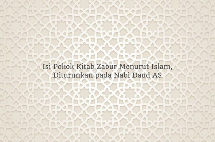 Isi Pokok Kitab Zabur Menurut Islam, Diturunkan Pada Nabi Daud AS ...