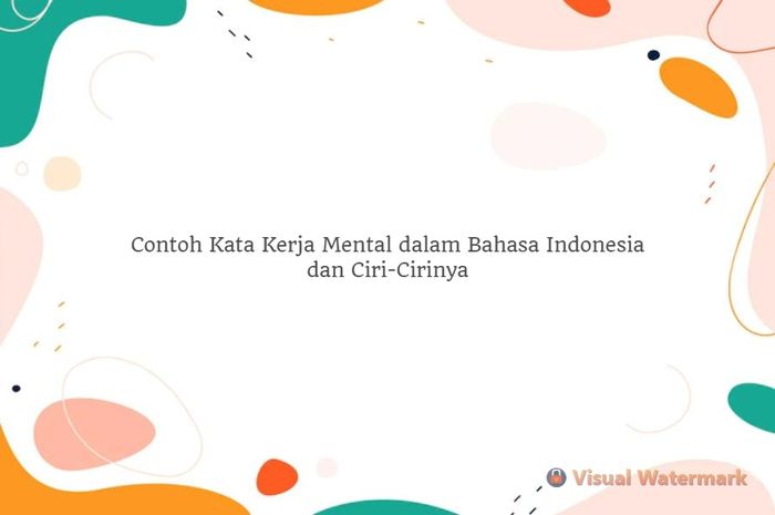 60 Contoh Kata Kerja Mental Dalam Bahasa Indonesia Dan Ciri-Cirinya ...