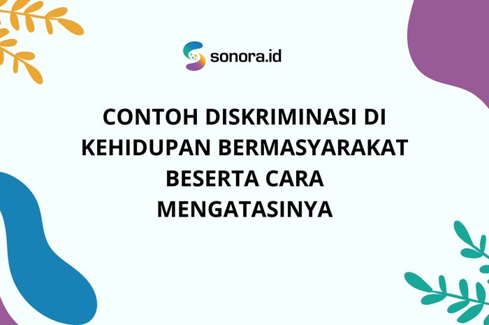 Contoh Diskriminasi Di Kehidupan Bermasyarakat Beserta Cara ...