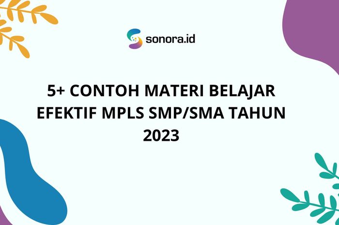 5+ Contoh Materi Belajar Efektif MPLS SMP/SMA Tahun 2023 - Sonora.id