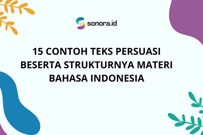 15 Contoh Teks Persuasi Beserta Strukturnya Materi Bahasa Indonesia ...