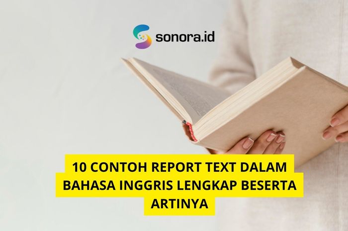 10 Contoh Report Text Dalam Bahasa Inggris Lengkap Beserta Artinya Semua Halaman Sonoraid 