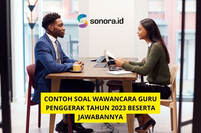 Contoh Soal Wawancara Guru Penggerak Tahun 2023 Beserta Jawabannya ...