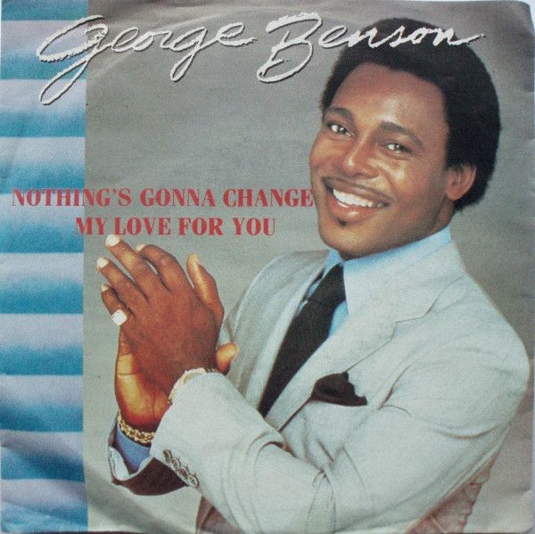Lirik Dan Chord Nothing S Gonna Change My Love For You George Benson Sonora Id