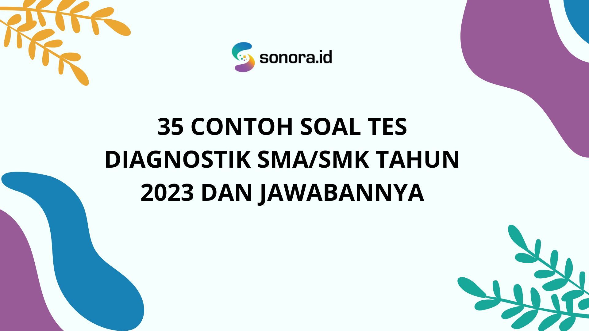 35 Contoh Soal Tes Diagnostik SMASMK Tahun 2023 dan Jawabannya - Semua  Halaman - Sonora.id