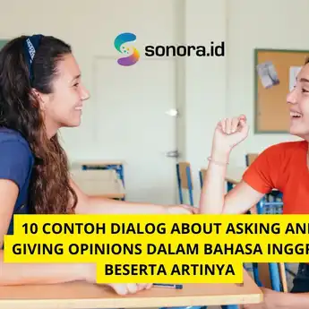 10 Contoh Dialog About Asking and Giving Opinions dalam Bahasa Inggris Beserta Artinya