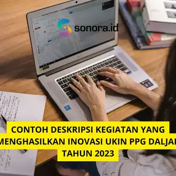 Contoh Deskripsi Kegiatan yang Menghasilkan Inovasi UKIN PPG Daljab Tahun 2023
