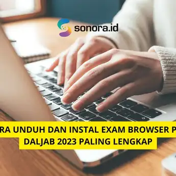 Cara Unduh dan Instal Exam Browser PPG Daljab 2023 Paling Lengkap