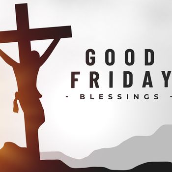 50 Ucapan Happy Good Friday untuk Jumat Agung dalam Bahasa Inggris