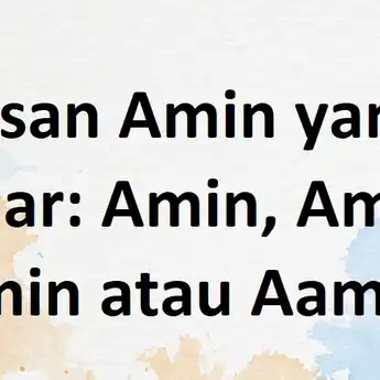 Tulisan Amin yang Benar: Amin, Amiin, Aamin atau Aamiin? Perhatikan!