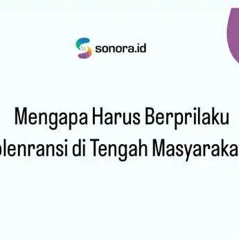 Mengapa Harus Berprilaku Toleransi di Tengah Masyarakat ?  