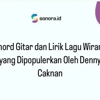 Chord Gitar dan Lirik Lagu Wirang yang Dipopulerkan Oleh Denny Caknan