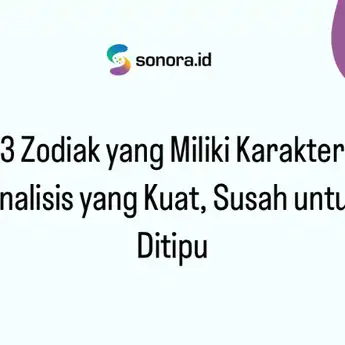3 Zodiak yang Miliki Karakter Analisis yang Kuat, Susah untuk Ditipu