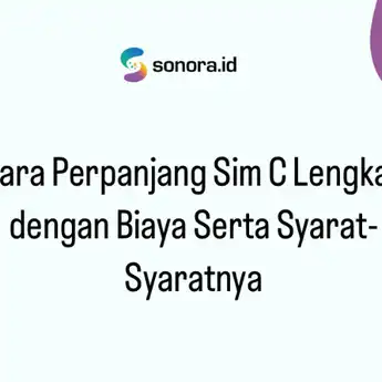 Cara Perpanjang Sim C Lengkap dengan Biaya Serta Syarat-Syaratnya