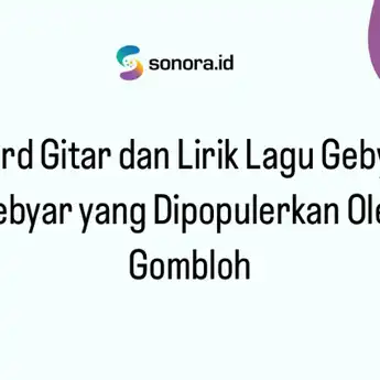 Chord Gitar dan Lirik Lagu Gebyar-Gebyar yang Dipopulerkan Oleh Gombloh
