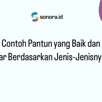 20 Contoh Pantun yang Baik dan Benar, Jenis Pantun Berdasarkan Isinya