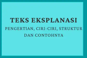 Simak informasi tentang teks eksplanasi