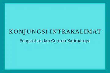 Konjungsi Intrakalimat, pengertian dan contohnya