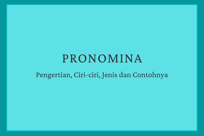 Pronomina Pengertian Jenis Ciri Ciri Dan Contohnya Sonora Id