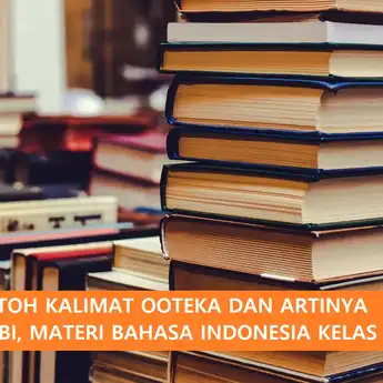 31 Contoh Kalimat Ooteka dan Artinya dalam KBBI