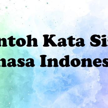 100 Contoh Kata Sifat Bahasa Indonesia beserta Ciri-ciri dan Jenisnya