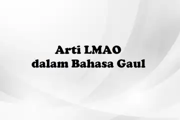 Arti LMAO dalam Bahasa Gaul