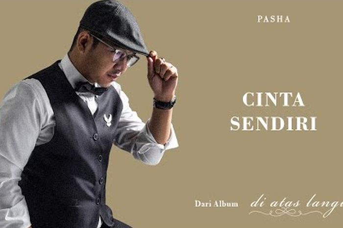 Lirik Lagu 'Cinta Sendiri' - Pasha, Mungkin Salahku Selalu Mengganggumu