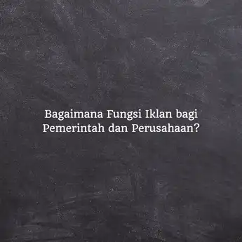 Bagaimana Fungsi Iklan bagi Pemerintah dan Perusahaan? Ini Jawabannya