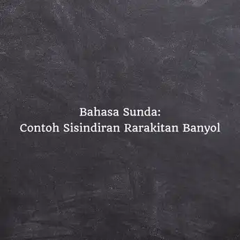 10 Contoh Sisindiran Rarakitan Banyol Bahasa Sunda, Lucu dan Menghibur