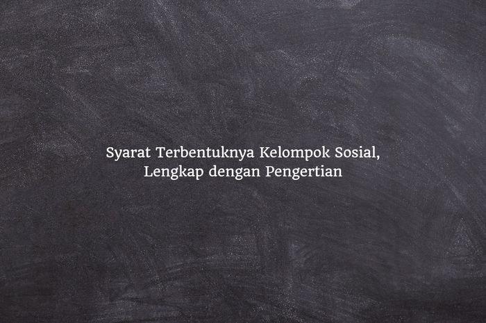 Syarat Terbentuknya Kelompok Sosial, Lengkap Dengan Pengertian - Semua ...