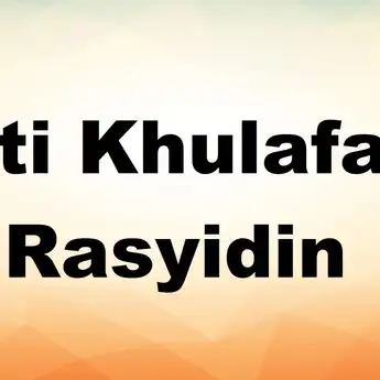 Arti Khulafaur Rasyidin Beserta Nama dan Sifat-sifatnya