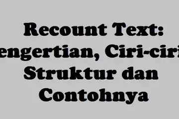 Recount Text: Pengertian, Ciri-Ciri, Struktur dan Contoh