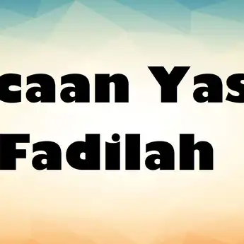 Bacaan Yasin Fadilah: Arab, Latin dan Artinya Lengkap