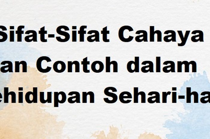 5 Sifat Sifat Cahaya Dan Contoh Dalam Kehidupan Sehari Hari Sonora Id