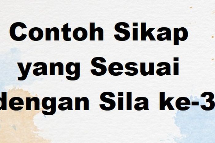 25 Contoh Sikap Yang Sesuai Dengan Sila Ke 3 Pancasila Sonoraid