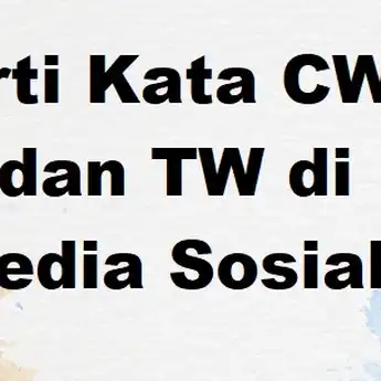 Arti Kata CW dan TW di Media Sosial, Sering Muncul di Twitter hingga TikTok