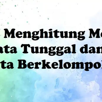 Cara Menghitung Modus: Data Tunggal, Data Berkelompok dan Contoh Soal