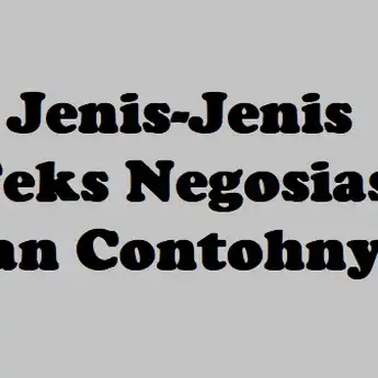 Jenis-Jenis Teks Negosiasi dan Contohnya, Materi Bahasa Indonesia