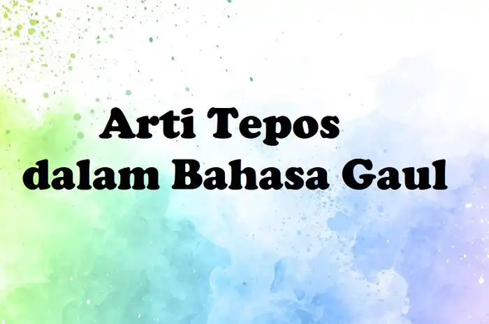 Arti Tepos dalam Bahasa Gaul, Istilah Viral di Media Sosial - Sonora.id